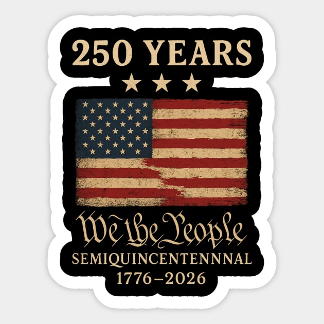 250 Years We The People USA Flag Sticker by ArtistTee ⭐⭐⭐⭐⭐